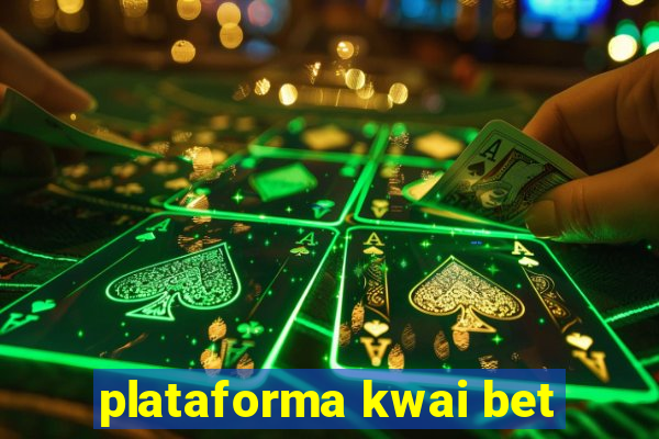 plataforma kwai bet